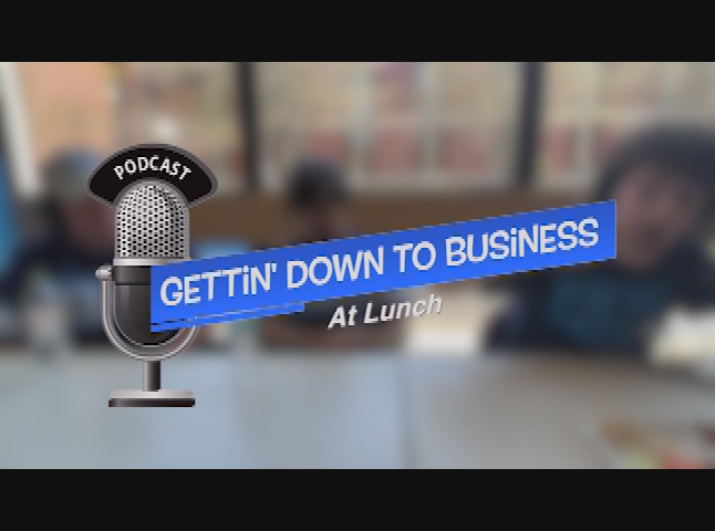 Thumbnail image for Gettin' Down to Business Ep5 - at Lunch